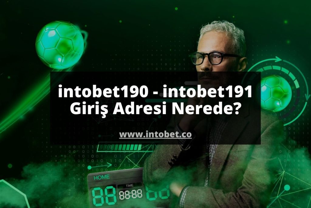 intobet190 - intobet191 Giriş Adresi Nerede